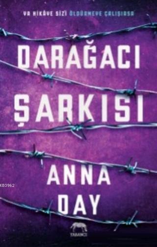 Darağacı Şarkısı - Anna Day | Yeni ve İkinci El Ucuz Kitabın Adresi