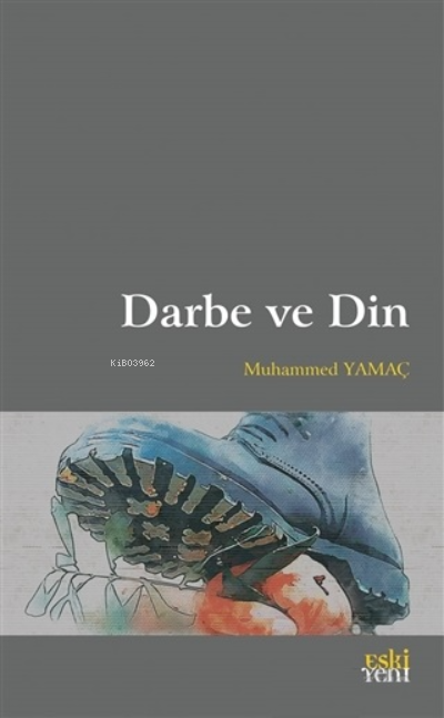 Darbe ve Din - Muhammed Yamaç | Yeni ve İkinci El Ucuz Kitabın Adresi