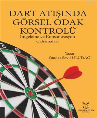 Dart Atışında Görsel Odak Kontrolü - Saadet Sevil Uludağ | Yeni ve İki