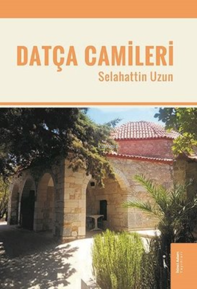 Datça Camileri - Selahattin Uzun | Yeni ve İkinci El Ucuz Kitabın Adre