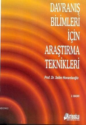 Davranış Bilimleri İçin Araştırma Teknikleri - Selim Hovardaoğlu | Yen