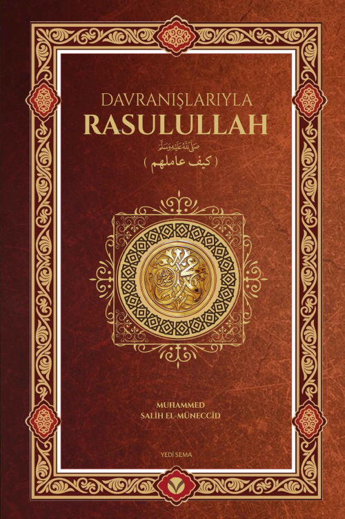 Davranışlarıyla Rasulullah ﷺ - Muhammed Salih el-Müneccid | Yeni ve İk