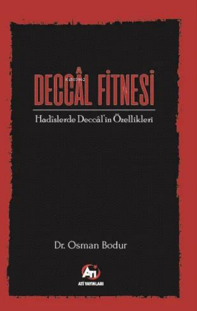 Deccâl Fitnesi;Hadîslerde Deccâl’in Özellikleri - Osman Bodur | Yeni v