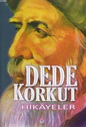 Dede Korkut Hikayeler - Dede Korkut | Yeni ve İkinci El Ucuz Kitabın A