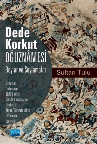 Dede Korkut Oğuznamesi - Boylar ve Soylamalar - Sultan Tulu | Yeni ve 