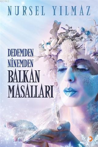 Dedemden Ninemden Balkan Masalları - Nursel Yılmaz | Yeni ve İkinci El