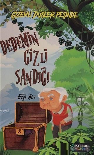 Dedemin Gizli Sandığı - Ezgi Atıç | Yeni ve İkinci El Ucuz Kitabın Adr