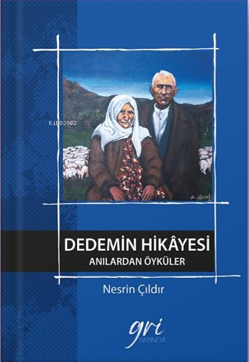 Dedemin Hikâyesi (Anılardan Öyküler) - Nesrin Çıldır | Yeni ve İkinci 