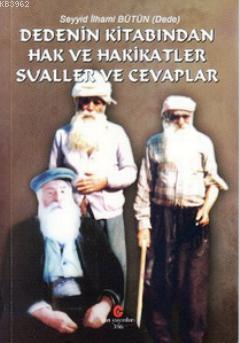 Dedenin Kitabından Hak ve Hakikatler Sualler ve Cevaplar - Seyyid İlha