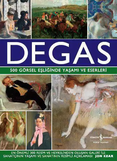 Degas - Jon Kear | Yeni ve İkinci El Ucuz Kitabın Adresi