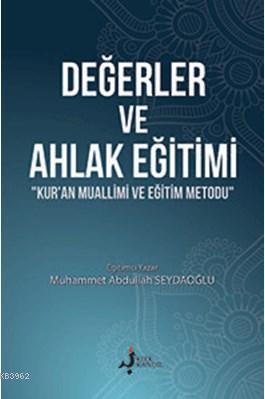 Değerler ve Ahlak Eğitimi - Muhammet Abdullah Seydaoğlu | Yeni ve İkin