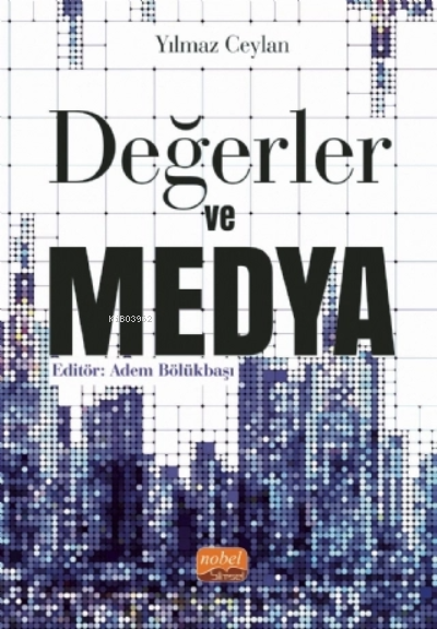 Değerler ve Medya - Yılmaz Ceylan | Yeni ve İkinci El Ucuz Kitabın Adr