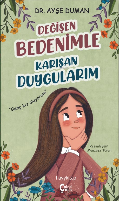 Değięen Bedenimle Karışan Duygularım;"Genç Kız Oluyorum" - Ayşe Duman 