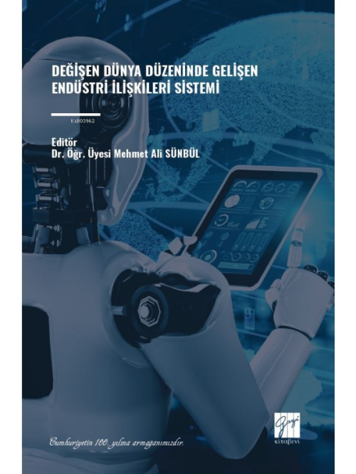 Değişen Dünya Düzeninde Gelişen Endüstri İlişkileri Sistemi - Mehmet A