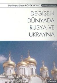 Değişen Dünyada Rusya ve Ukrayna - Erhan Büyükakıncı | Yeni ve İkinci 