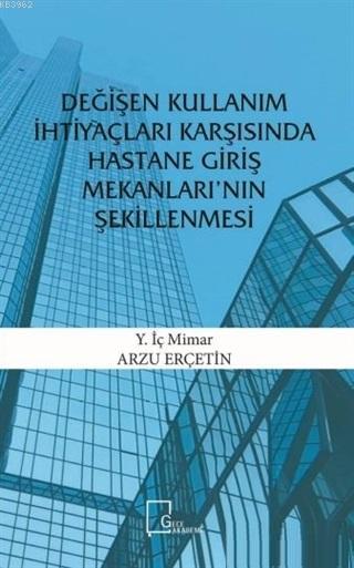 Değişen Kullanım İhtiyaçları Karşısında Hastane Giriş Mekanları'nın Şe