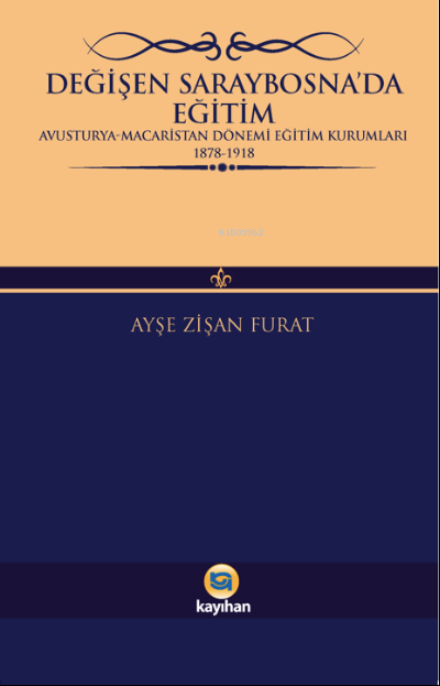 Değişen Saraybosna'da Eğitim - Ayşe Zişan Furat | Yeni ve İkinci El Uc