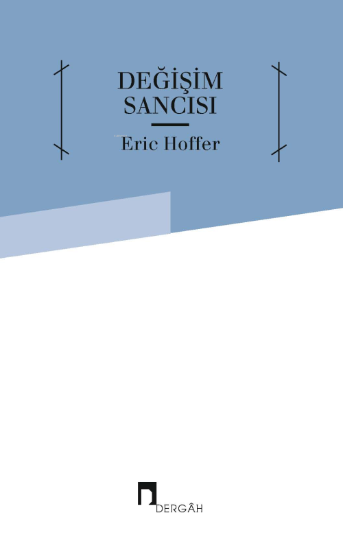 Değişim Sancısı - Eric Hoffer- | Yeni ve İkinci El Ucuz Kitabın Adresi