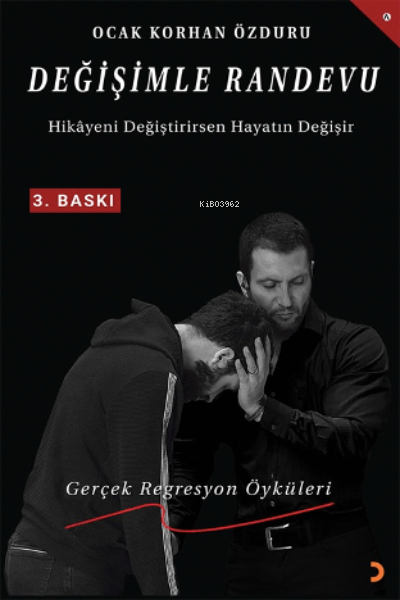 Değişimle Randevu;Hikayeni Değiştirirsen Hayatın Değişir - Ocak Korhan