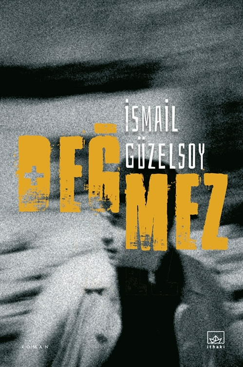 Değmez - İsmail Güzelsoy | Yeni ve İkinci El Ucuz Kitabın Adresi