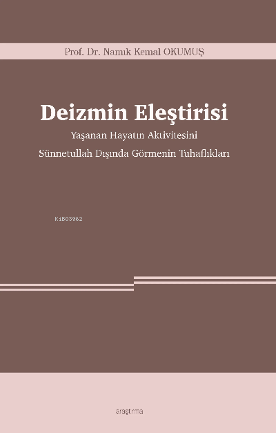 Deizmin Eleştirisi -Yaşanan Hayatın Aktivitesini Sünnetullah Dışında G