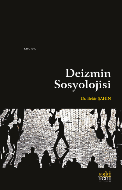 Deizmin Sosyolojisi - Bekir Şahin | Yeni ve İkinci El Ucuz Kitabın Adr