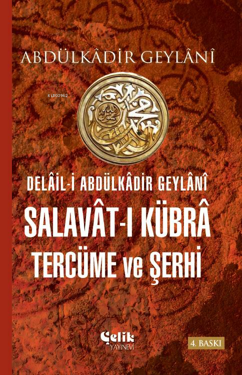 Delâil-i Abdulkâdir Geylânî Salavât-ı Kübrâ Tercüme ve Şerhi - abdulka