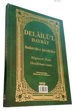 Delailü'l Hayrat - Salavat-ı Şerifler (Açıklamalı Türkçe Okunuşlu Meal