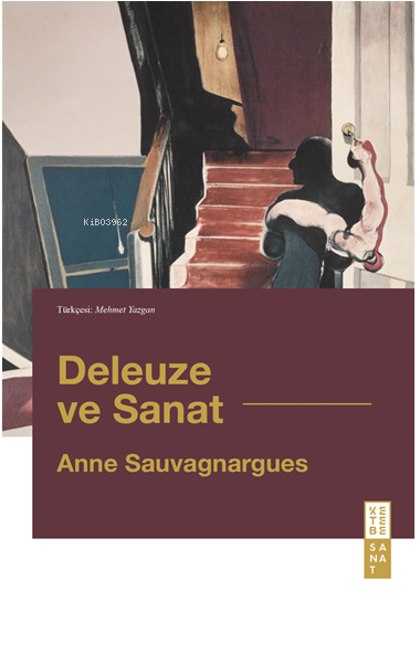 Deleuze ve Sanat - Anne Sauvagnargues | Yeni ve İkinci El Ucuz Kitabın