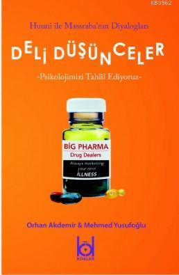 Deli Düşünceler - Psikolojimizi Tahlil Ediyoruz - Orhan Akdemir | Yeni