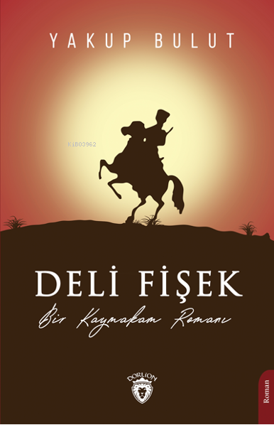 Deli Fişek - Yakup Bulut | Yeni ve İkinci El Ucuz Kitabın Adresi