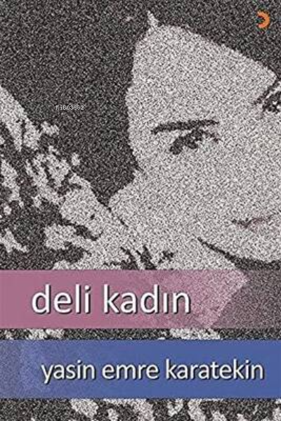 Deli Kadın - Yasin Emre Karatekin | Yeni ve İkinci El Ucuz Kitabın Adr