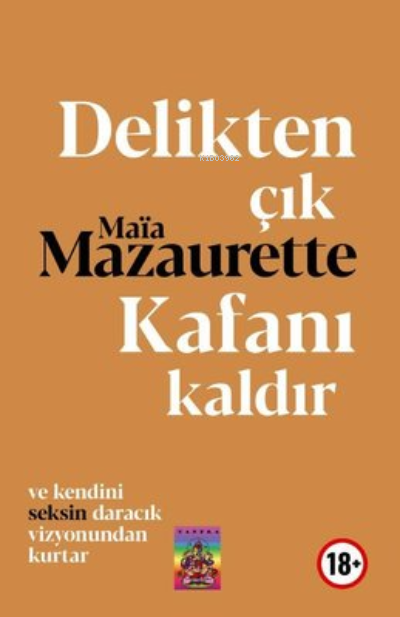 Delikten Çık, Kafanı Kaldır - Maia Mazaurette | Yeni ve İkinci El Ucuz