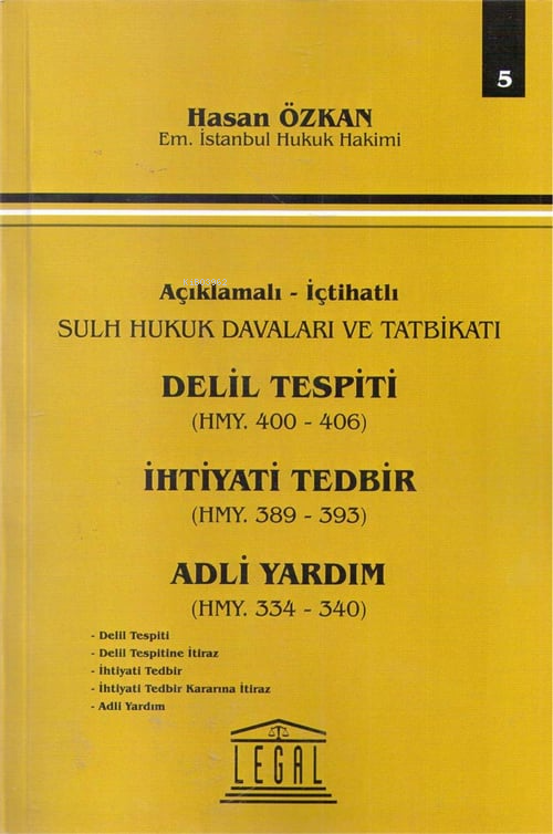 Delil Tespiti HMY. 400-406 İhtiyati Tedbir HMY. 389-393 Adli Yardım HM