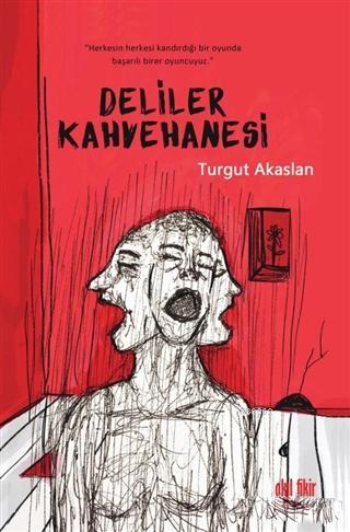 Deliler Kahvehanesi - Turgut Akaslan | Yeni ve İkinci El Ucuz Kitabın 