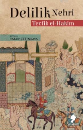 Delilik Nehri - Tevfik El - Hakim | Yeni ve İkinci El Ucuz Kitabın Adr