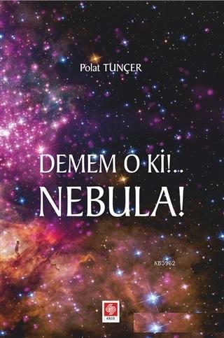 Demem o ki!.. Nebula! - Polat Tuncer | Yeni ve İkinci El Ucuz Kitabın 