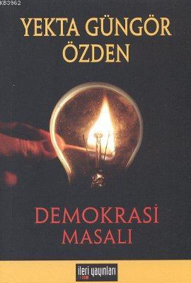 Demokrasi Masalı - Yekta Güngör Özden | Yeni ve İkinci El Ucuz Kitabın