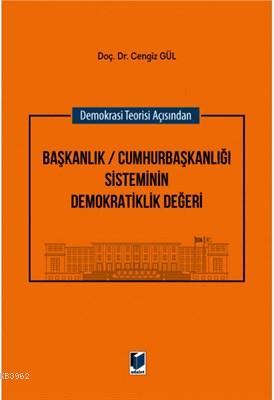 Demokrasi Teorisi Açısından Başkanlık / Cumhurbaşkanlığı Sisteminin De