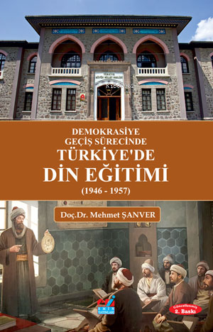 Demokrasiye Geçiş Sürecinde Türkiye'de Din Eğitimi (1946 - 1957) - Meh