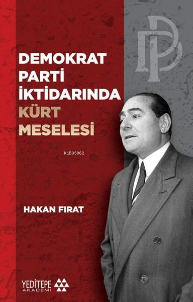 Demokrat Parti İktidarında Kürt Meselesi - Mustafa Karagüllüoğlu | Yen