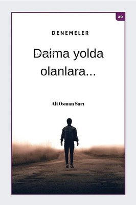 Denemeler - Daima Yolda Olanlara - Ali Osman Sarı | Yeni ve İkinci El 