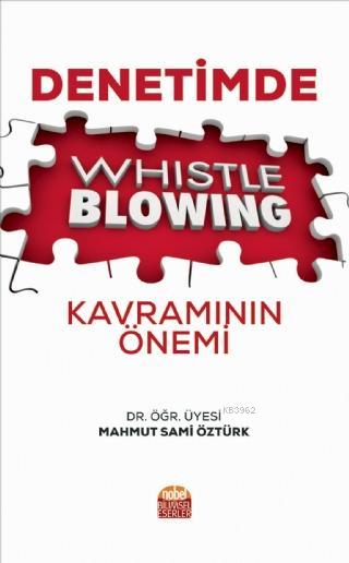 Denetimde Whistle Blowing Kavramının Önemi - Mahmut Sami Öztürk | Yeni