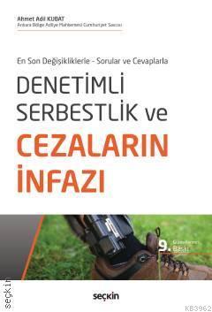 Denetimli Serbestlik ve Cezaların İnfazı - Ahmet Adil Kubat | Yeni ve 