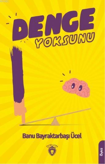 Denge Yoksunu - Banu Bayraktarbaşı Ücel | Yeni ve İkinci El Ucuz Kitab