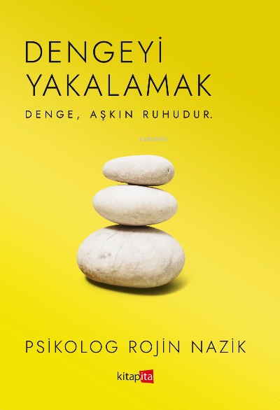 Dengeyi Yakalamak ;Denge, Aşkın Ruhudur - Rojin Nazik | Yeni ve İkinci