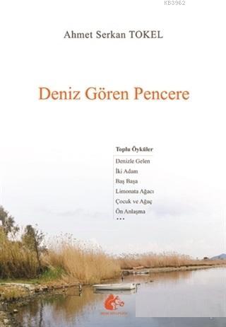 Deniz Gören Pencere - Ahmet Serkan Tokel | Yeni ve İkinci El Ucuz Kita