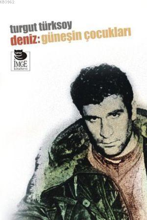 Deniz: Güneşin Çocukları - Turgut Türksoy | Yeni ve İkinci El Ucuz Kit