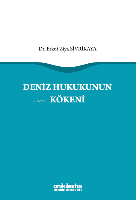 Deniz Hukukunun Kökeni - Erkut Ziya Sivrikaya | Yeni ve İkinci El Ucuz