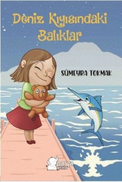 Deniz Kıyısındaki Balıklar - Sümeyra Tokmak | Yeni ve İkinci El Ucuz K